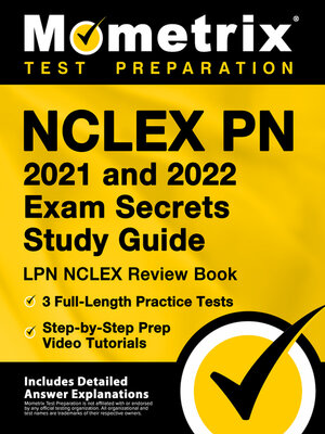 cover image of NCLEX PN 2021 and 2022 Exam Secrets Study Guide: LPN NCLEX Review Book, 3 Full-Length Practice Tests, Step-by-Step Prep Video Tutorials
